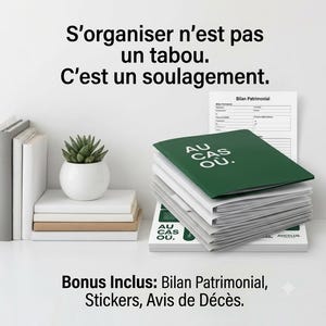 Peut inclure: Une pile de documents avec une couverture vert foncé marquée AU CAS OÙ, un pot de plante succulente blanc et des livres. Le texte indique S'organiser n'est pas un tabou. C'est un soulagement. Bonus Inclus: Bilan Patrimonial, Stickers, Avis de Décès.