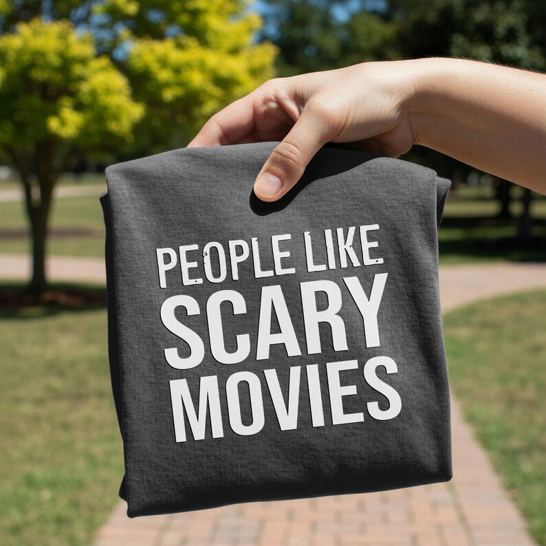 People Like Scary Movies T-Shirt | Horror Quote Tee, Halloween Shirt image 4