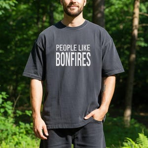 People Like Bonfires T-shirt | Text Graphic Tee image 1