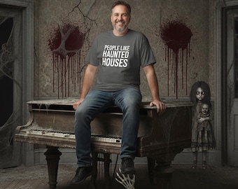 People Like Haunted Houses T-Shirt | Haunted Houses Tee, Spooky Text Shirt