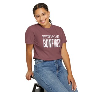 People Like Bonfires T-shirt | Text Graphic Tee image 12