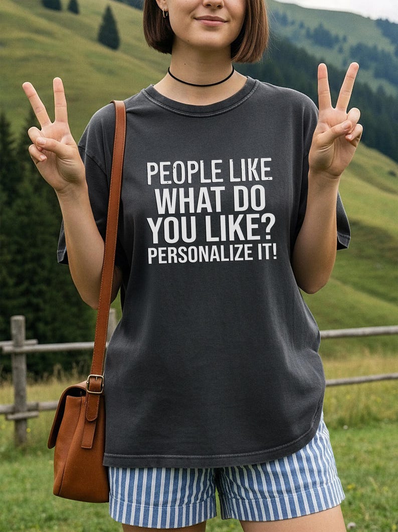 People Like [CUSTOM] T-Shirt | People Like What You Like Design image 2