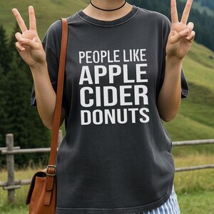 People Like Apple Cider Donuts T-shirt | Fall Typography Tee image 15
