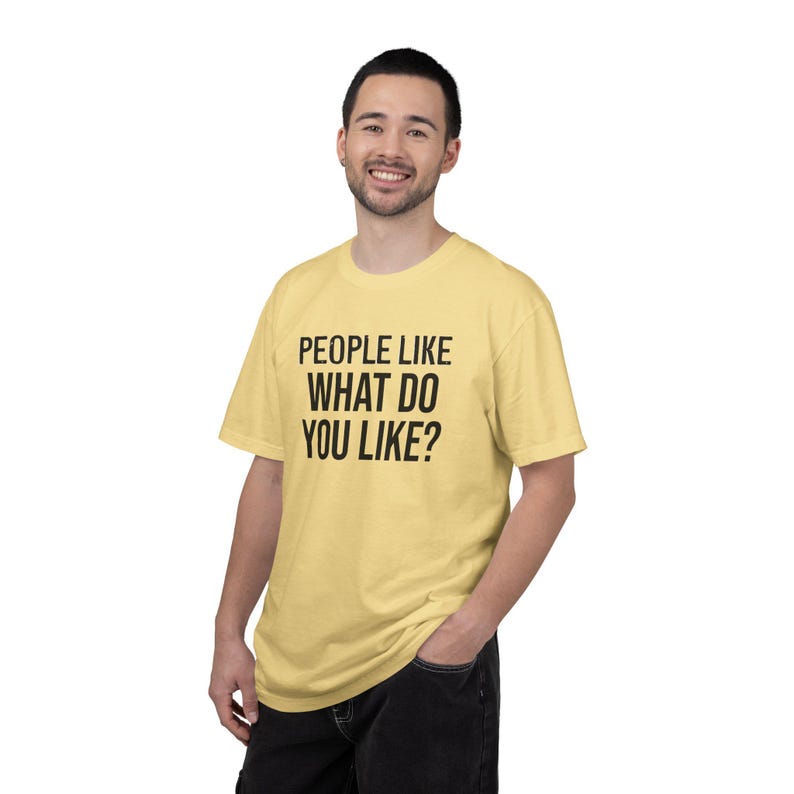 People Like [CUSTOM] T-Shirt | People Like What You Like Design image 7