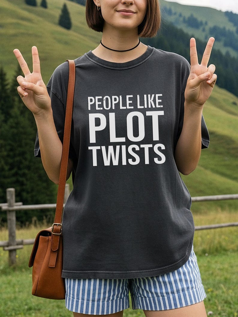People Like Plot Twists T-Shirt | Typography Novel Reader and Television or Movie Lover Tee image 14