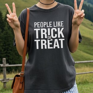 People Like Trick or Treat T-Shirt | Halloween Phrase Tee image 2