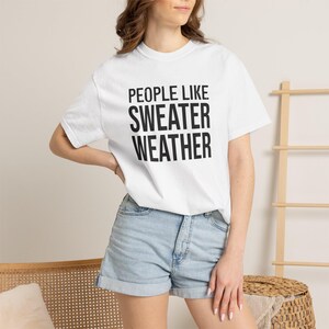 People Like Sweater Weather T-Shirt | Minimal Text Autumn Tee image 6