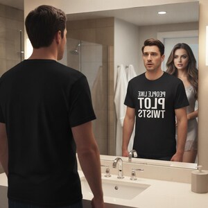 People Like Plot Twists T-Shirt | Typography Novel Reader and Television or Movie Lover Tee image 15