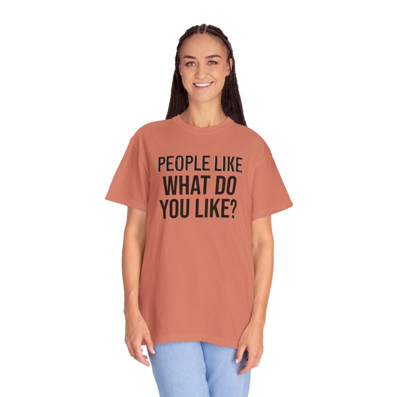 People Like [CUSTOM] T-Shirt | People Like What You Like Design image 8