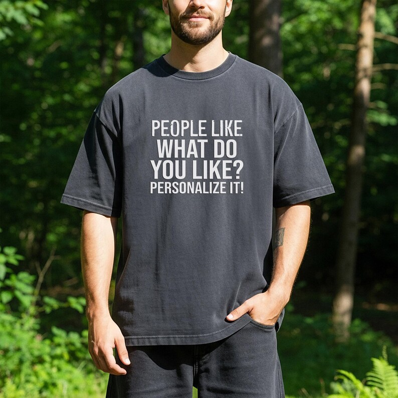 People Like [CUSTOM] T-Shirt | People Like What You Like Design image 3