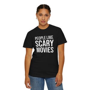 People Like Scary Movies T-Shirt | Horror Quote Tee, Halloween Shirt image 15