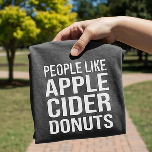 People Like Apple Cider Donuts T-shirt | Fall Typography Tee image 3