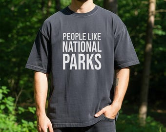 People Like National Parks T-Shirt | Garment-Dyed Cotton Nature Lover Tee