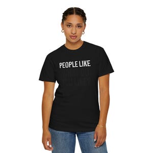 People Like [CUSTOM] T-Shirt | People Like What You Like Design image 14
