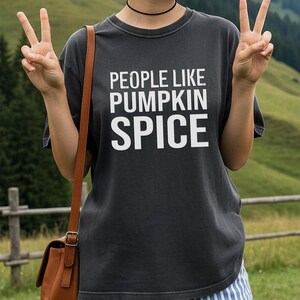 People Like Pumpkin Spice T-shirt | Fall Coffee Text Tee image 2