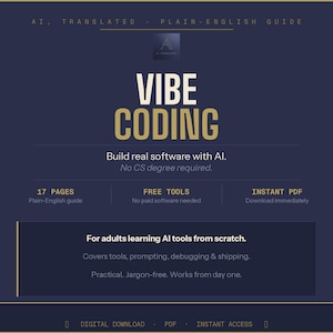 Könnte beinhalten: Ein dunkelblauer digitaler Leitfaden mit dem Titel VIBE CODING und dem Untertitel Build real software with AI. No CS degree required. Er umfasst 17 Seiten, kostenlose Tools und sofortigen PDF-Zugriff für Erwachsene, die KI-Tools erlernen.