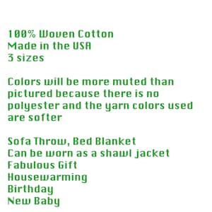 May include: Text in green on a white background describing a 100% woven cotton throw blanket made in the USA. The blanket is available in three sizes and can be used as a sofa throw, bed blanket, or shawl jacket. It is described as a fabulous gift for housewarmings, birthdays, and new babies.