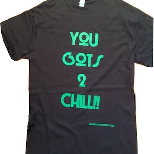 You Gots 2 Chill T-shirt Inspired by EPMD Parrish Smith Erick Sermon, Old School Hip Hop Rap tee NYC