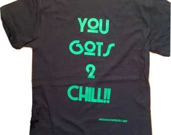 You Gots 2 Chill T-shirt Inspired by EPMD Parrish Smith Erick Sermon, Old School Hip Hop Rap tee NYC