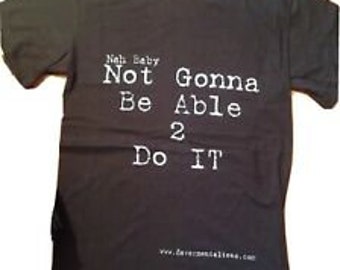 Nah Baby, Not Gonna Be Able to Do It T-Shirt Inspired by Double X Posse Old School Hip Hop Rap tee NYC