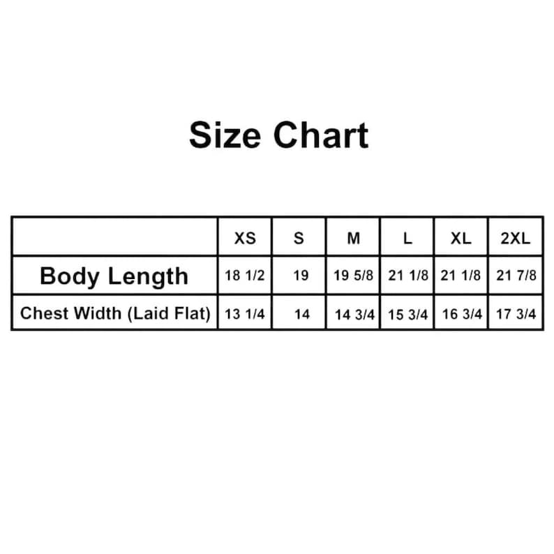 May include: A black and white size chart table with the heading Size Chart. The table lists sizes XS through 2XL, with body length measurements from 18 1/2 to 21 7/8 inches and chest width measurements from 13 1/4 to 17 3/4 inches in imperial units.
