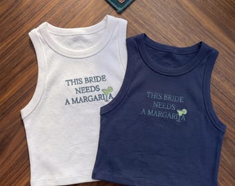 This Bride Needs a Margarita Embroidered Tank Top, Bachelorette Shirt, Bridal Shower Apparel, Personalized Wedding Gift, Honeymoon Outfit