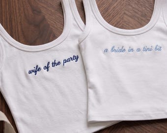 Custom Embroidered Bridal Tank Top, Wife Of The Party & A Bride In A Tini Bit, Bachelorette Weekend Outfit, Custom Wedding Shower Gift Top