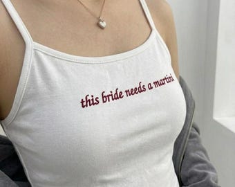 Custom This Bride Needs a Martini Embroidered Tank Top, Bachelorette Party Outfit, Bridal Shower Gift, Bride Weekend Shirt
