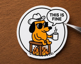 This Is Fine Meme Sticker: Lustiger Crisis Hund Vinyl Sticker