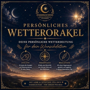 Può includere: Un grafico quadrato blu scuro con testo dorato e immagini celesti. Il testo recita HIMMELSCHEXE, PERSÖNLICHES WETTERORAKEL, DEINE PERSÖNLICHE WETTERDEUTUNG für dein Wunschdatum, INTUITIV, PERSÖNLICH, BEGLEITEND, MIT LIEBE & INTUITION FÜR DICH.