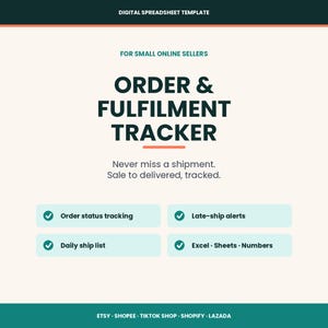 May include: A digital spreadsheet template for small online sellers titled Order & Fulfilment Tracker. It features sections for order status tracking, late-ship alerts, a daily ship list, and compatibility with Excel, Sheets, and Numbers for Etsy, Shopee, TikTok Shop, Shopify, and Lazada.