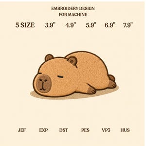 May include: An embroidery design for machine featuring a sleeping capybara in shades of brown. Text reads: EMBROIDERY DESIGN FOR MACHINE, 5 SIZE, 3.9", 4.9", 5.9", 6.9", 7.9", JEF, EXP, DST, PES, VP3, HUS. The capybara is shown in a side profile view.