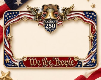 USA 250th Anniversary License Plate Frame 2026, Patriotic Eagle We The People Metal, American History Collector Gift