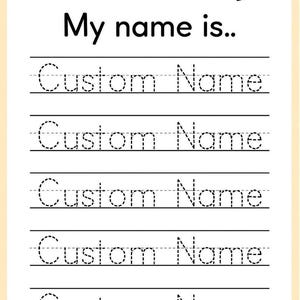 May include: A white educational worksheet titled NAME TRACING PRACTICE with a pencil graphic. It includes the text Trace the dotted letters to practice writing your My name is.. followed by five lines of the words Custom Name in a dotted font.