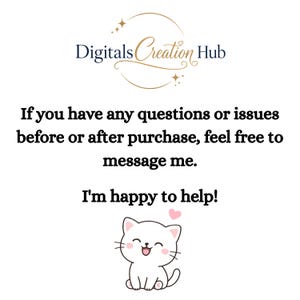 Może przedstawiać: Biała grafika z tekstem Digitals Creation Hub na g&oacute;rze, a poniżej wiadomość: If you have any questions or issues before or after purchase, feel free to message me. I'm happy to help! Na dole znajduje się mały biały kotek w stylu kresk&oacute;wki.
