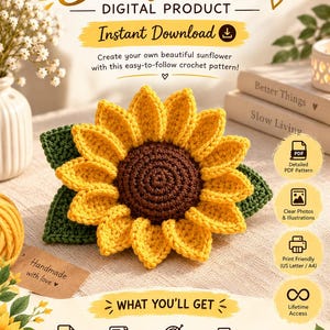 May include: A digital crochet pattern for a sunflower featuring a brown center and yellow petals with green leaves. The text reads Sunflower, Digital Product, Instant Download, What You'll Get, Detailed PDF Pattern, Step-by-Step Instructions, Clear Photos & Illustrations, Print Friendly, and Lifetime Access.