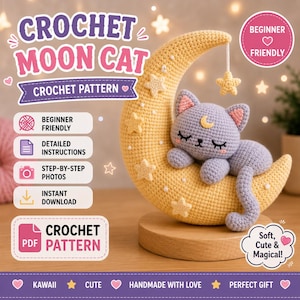 May include: A crochet pattern for a moon cat featuring a lavender cat sleeping on a yellow crescent moon decorated with small stars. The text reads Crochet Moon Cat, Crochet Pattern, Beginner Friendly, Detailed Instructions, Step-by-Step Photos, Instant Download, Crochet PDF Pattern, Soft, Cute & Magical, Kawaii, Cute, Handmade with Love, Perfect Gift.