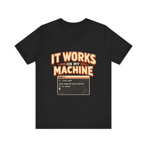 It Works On My Machine-shirt, grappig T-shirt programmeur, ontwikkelaarcadeau, software-ingenieur T-shirt, coderingshumor shirt, geekcadeau