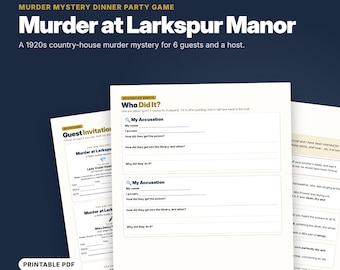 May include: A 14-page murder mystery dinner party game titled Murder at Larkspur Manor. The printable PDF includes guest invitations and accusation sheets with fields for name, accusation, poison source, entry method, and motive for 6 guests.