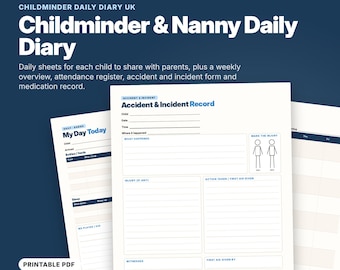May include: A nine-page printable daily diary for childminders and nannies, featuring an Accident & Incident Record form with body diagrams, a My Day Today sheet for tracking feeds and sleep, and a weekly attendance register in PDF format.