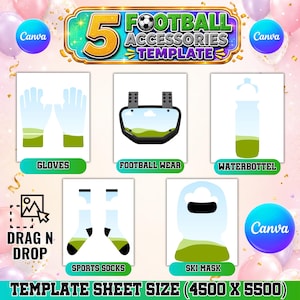 May include: A digital template sheet titled 5 FOOTBALL ACCESSORIES TEMPLATE featuring icons for gloves, football wear, a water bottle, sports socks, and a ski mask. The layout includes drag and drop functionality and a template sheet size of 4500 x 5500.