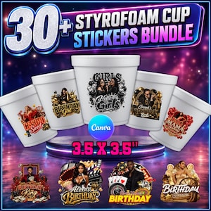 May include: A digital bundle of 30+ styrofoam cup stickers featuring various birthday-themed graphic designs with text like Birthday Girl, Casino Sweet, and Birthday King. The stickers are displayed on white cups and as individual graphic elements.