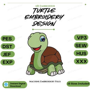 May include: A digital embroidery design featuring a cartoon turtle with a light green body and a brown shell. The text reads AR EMBROIDER TURTLE EMBROIDERY DESIGN and MACHINE EMBROIDERY FILES. File formats listed include PES, DST, JEF, EXP, VP3, SEW, HUS, and XXX.