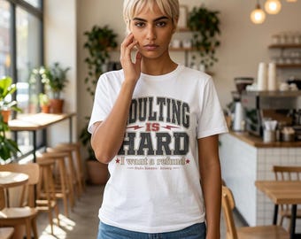 Mental Health Shirt | Adulting Is Hard graphic T-Shirt | Funny Retro Typography Tee