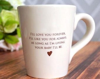 Mother's Day Coffee Mug, I'll Love You Forever Quote
