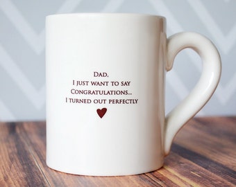 Funny Dad Gift, Dad Birthday Gift, Dad Gift Idea - Jumbo Coffee Mug - Dad, I Just Want To Say Congratulations... I Turned Out Perfectly