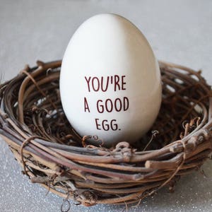 Unique Easter Gift Idea, Easter basket stuffer - Friend Gift, Co-worker Gift, Unique Gift - You're a Good Egg - Ceramic Egg
