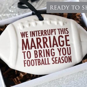 Football Ornament, We Interrupt This Marriage to Bring You Football Season, Football Lover, Husband Gift -READY TO SHIP- Gift under 20