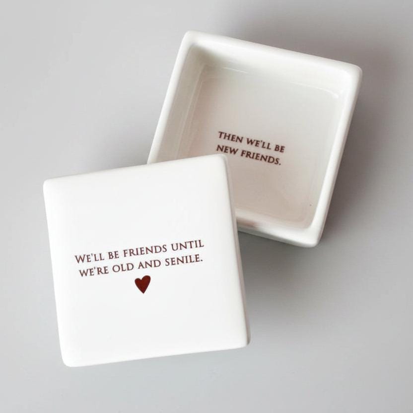 Funny Gift For Friend "We'll Be Friends Until We're Old & Senile, Then We'll New Friends" Personalized Keepsake