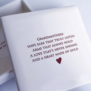 White ceramic box with a heart and the text "Grandmothers have ears that truly listen, arms that always hold, a love that's never ending and a heart made of gold."
